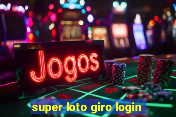 super loto giro login